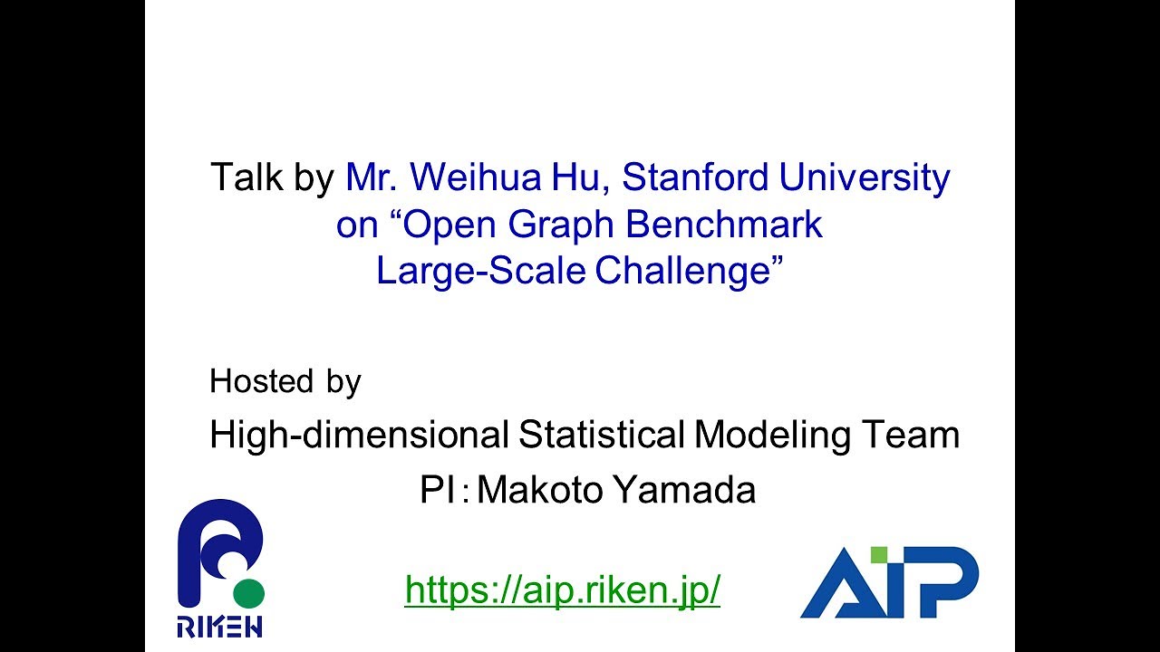 Talk by Mr. Weihua Hu, Stanford University on Open Graph Benchmark Large-Scale Challenge サムネイル