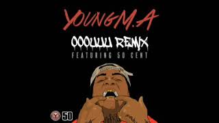 Young M.A.OOOUUU Remix Ft 50 Cent Clean