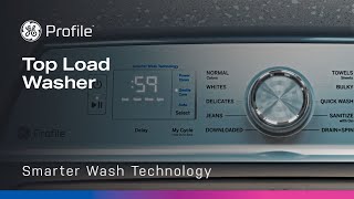 GE Profile Top Load Washer with Smarter Wash Technology