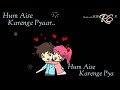 Hum Aise Karenge Pyar Duniya Yaad Kare New Whatsapp Status