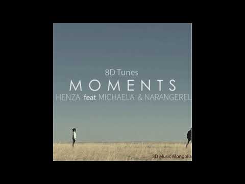 Henza ft Michaela & Narangerel -Moments (8D version)