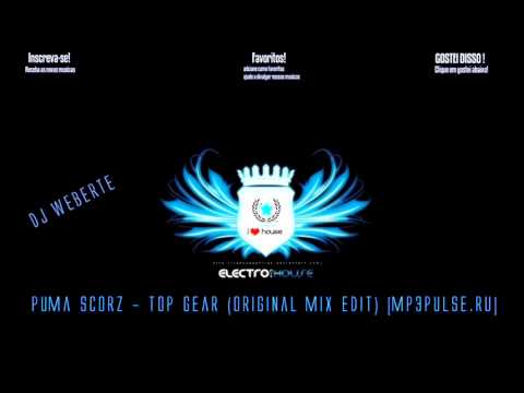 Puma Scorz - Top Gear (Original Mix Edit) [mp3pulse.ru]