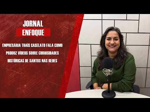 Empresária Thaís Caselato fala como produz vídeos sobre curiosidades históricas de Santos nas redes