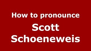 How to pronounce Scott Schoeneweis