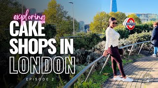 Exploring Cake Shops in London | Episode 2