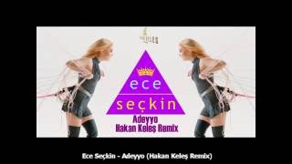 Download lagu Ece Seçkin - Adeyyo Remix mp3