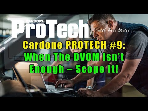 Cardone PROTECH #9: When The DVOM Isn’t Enough – Scope It!