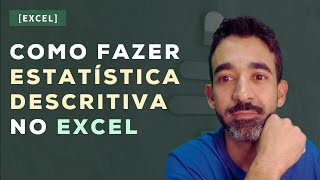 Como fazer estatstica descritiva no Excel