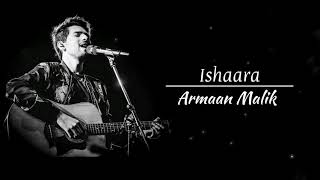 Ishaara - Armaan Malik | ishaara lyrics | Amaal Mallik | LyricSsoul