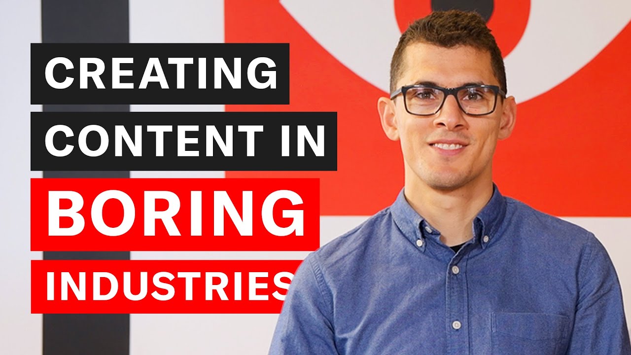 How to Create Content in Boring Industries
