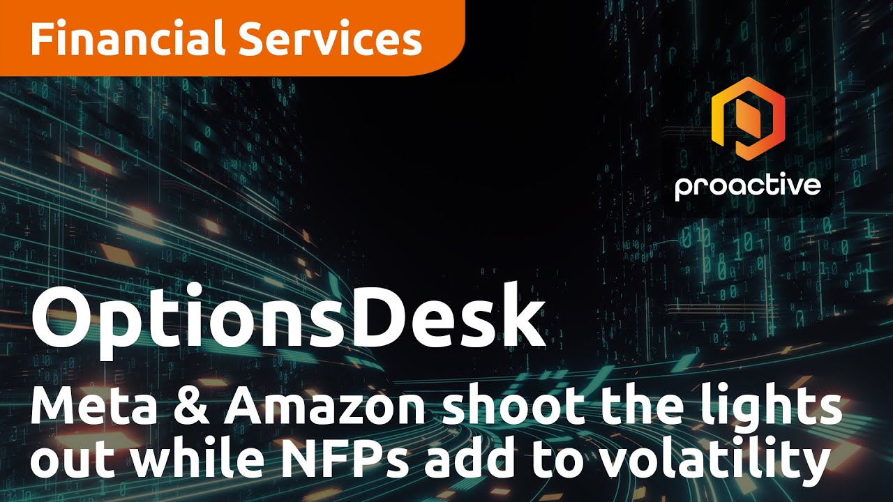 Meta and Amazon shoot the lights out while NFPs add to market volatility - OptionsDesk