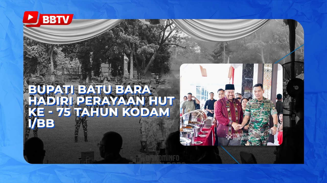 BUPATI BATU BARA HADIRI PERAYAAN HUT KE - 75 TAHUN KODAM I/BB