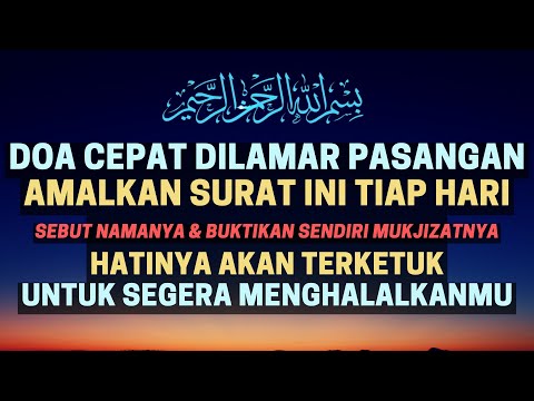 DOA CEPAT DILAMAR PASANGAN! Ruqyah Pembuka Aura Jodoh Dengan Surat Yusuf Agar Disegerakan Menikah