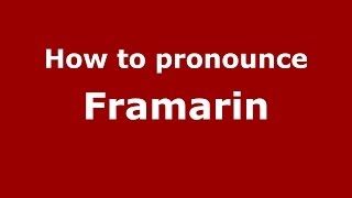How to pronounce Framarin