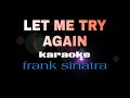 LET ME TRY AGAIN Frank Sinatra Karaoke