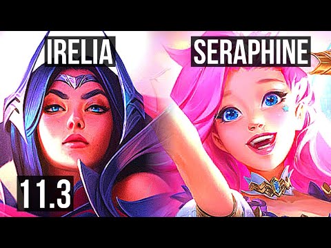 IRELIA vs SERAPHINE (MID) | Quadra, 1.2M mastery, 500+ games, 10/3/6 | TR Grandmaster | v11.3