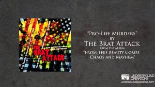The Brat Attack - Pro-Life Murders
