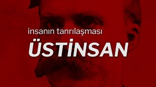 Nietzsche ve Üstinsan