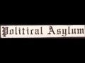 POLITICAL ASYLUM - I've got a name 