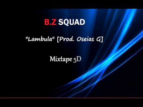 B.Z Squad - Lambula [Prod O.G]