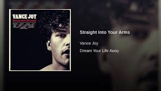 Straight Into Your Arms- Vance Joy