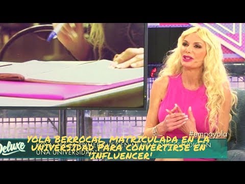 Yola Berrocal, matriculada en la universidad para convertirse en 'influencer'