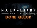 Half-Life 2: Episode Two - Done Quick - 30:36 WR