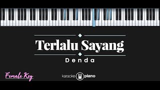 Download lagu Terlalu Sayang – Denda (KARAOKE PIANO - FEMALE KEY) mp3