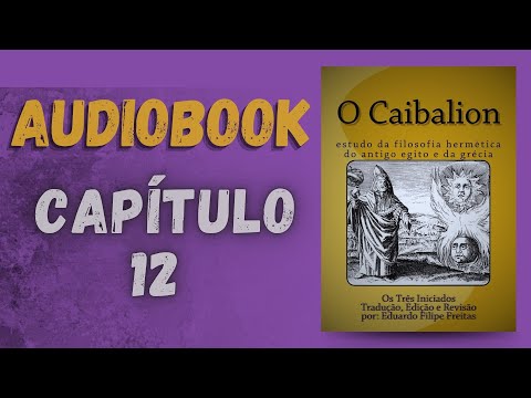 O Caibalion, Capítulo 12   A Causalidade — Nada Acontece por Acaso