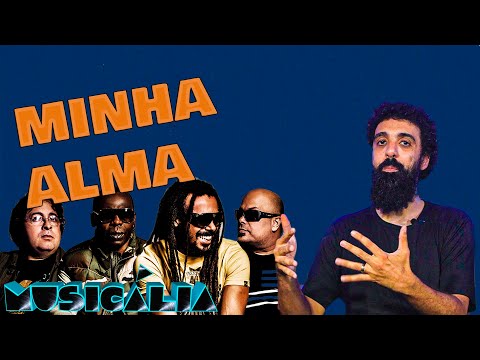 ANÁLISE DA LETRA - MINHA ALMA - O RAPPA