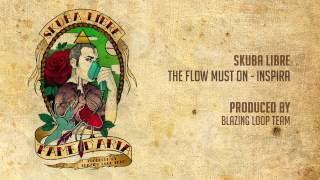 Skuba Libre - The Flow must go on (Inspira)