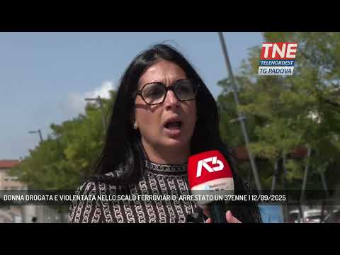 DONNA DROGATA E VIOLENTATA NELLO SCALO FERROVIARIO: ARRESTATO UN 37ENNE | 12/09/2025