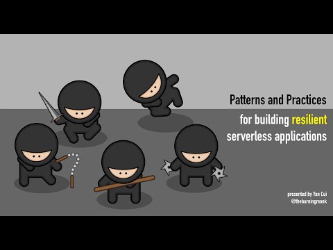 Patterns and practices for building resilient Serverless applications