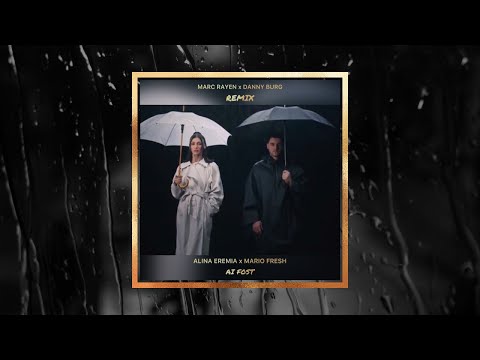 Alina Eremia x Mario Fresh - Ai Fost | @MarcRayenDj  x Danny Burg Remix