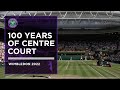 100 Years of Centre Court | Wimbledon 2022