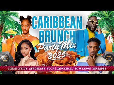 🏝️Caribbean Brunch Party Mix 2025 Clean Lyrics🏝️Dancehall | Soca | Afrobeats | Mixed By DJ WEAPON