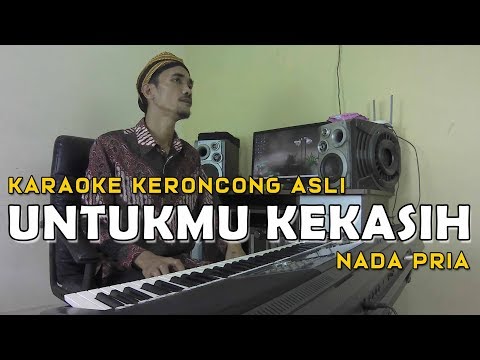 Untukmu Kekasih - Karaoke Keroncong Asli - Nada PRIA