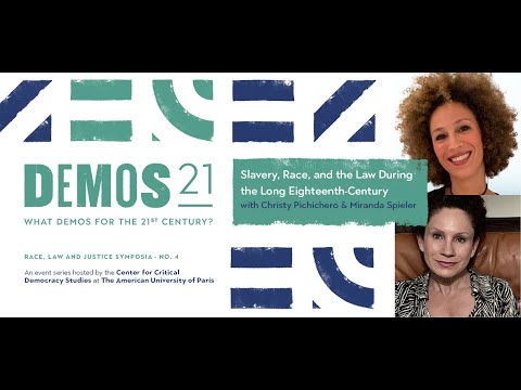 "Slavery, Race and the Law During the Long Eighteenth-Century" with Pichichero and Spieler | DEMOS21