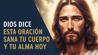 Dios Dice: Esta oración urgente trae sanación completa para tu cuerpo cansado y tu alma herida hoy