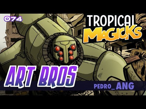 Art Bros #074 - AN INTRO TO TROPICAL MAGICKS