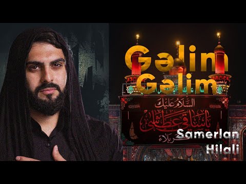 Samerlan Hilali - Gelim Gelim (Erbein) Yeni 2025