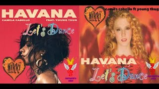Let&#39;s Dance Havana- Nikki Webster vs Camila Cabello ft Young Thrug (Double Mashup)
