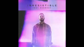 Download lagu Trey Kennedy Irresistible... mp3