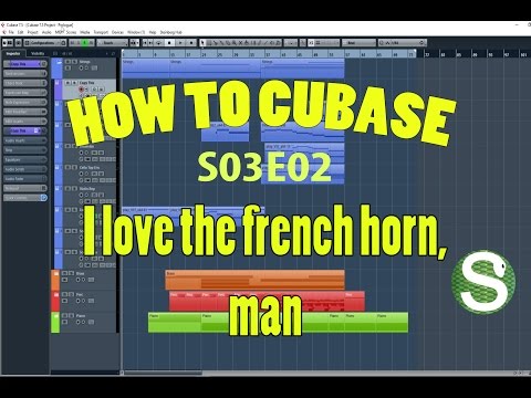 HOW TO CUBASE (S03E02) - "I love the french horn, man"