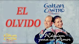 EL OLVIDO - hermanos Gaytan Castro