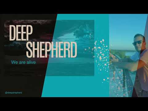 Deep Shepherd - We Are Alive (original version)