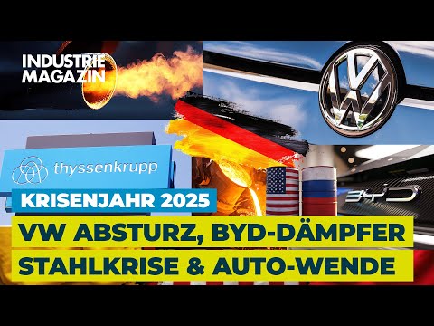 VW am Abgrund, BYD gestoppt, Stahl in Not: Europas Industrie im Krisenjahr 2025 | INDUSTRIEMAGAZIN