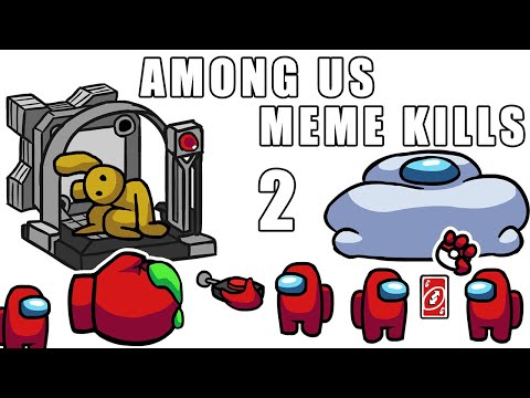 Among Us - Funny Meme Kills Animations 2