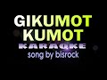 GIKUMOT KUMOT (visayan song) bisrock karaoke