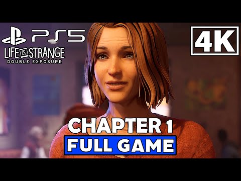 LIFE IS STRANGE DOUBLE EXPOSURE CH. 1 Gameplay Walkthrough FULL GAME [4K 60FPS PS5] - No Commentary